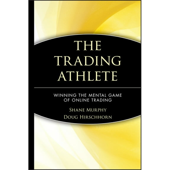 Wiley Trading The Trading Athlete, Book 397, (Hardcover)
