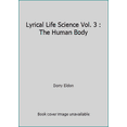 thumbnail image 1 of Pre-Owned Lyrical Life Science Vol. 3 : The Human Body (Paperback) 0964636743 9780964636743, 1 of 1