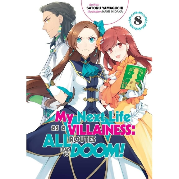 My Next Life as a Villainess: All Routes My Next Life as a Villainess: All Routes Lead to Doom! Volume 8 (Light Novel): Volume 8, Book 8, (Paperback)