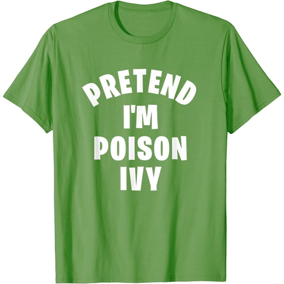 Hot Trending Kiraa Tee With Pretend I'M Poison Ivy | Funny Lazy Party Unisex S-5Xl T-Shirt