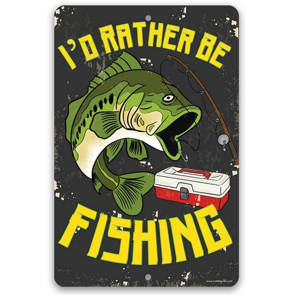 Metal Sign - I'd Rather Be Fishing - Durable Metal Sign - Use Indoor/Outdoor - Funny Fishing Boat Decor and Gift to Fishermen Under $20 (8" x 12")