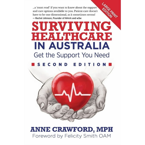 Surviving Healthcare in Australia: Get the Support You Need, (Paperback)