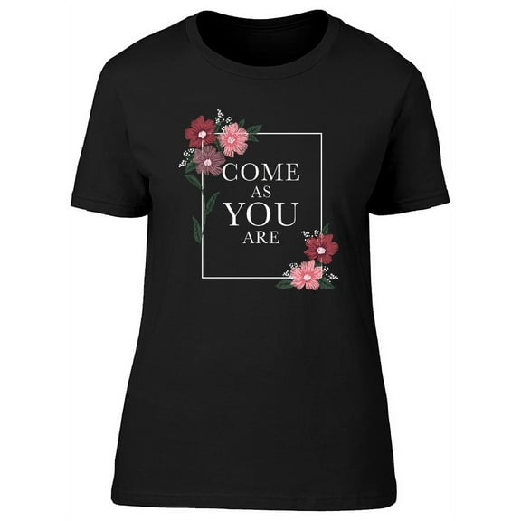 Come As You Are Slogan Graphic T-Shirt Women -Image by Shutterstock, Female Small