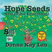 Surf Soup: Hope Seeds : Hope for Our Environment Book 10 Volume 1 (Paperback)