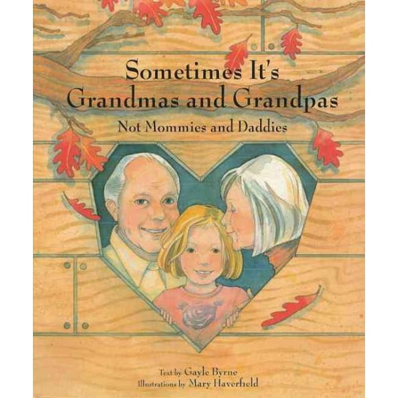 Sometimes It's Grandmas and Grandpas, Gayle Byrne Hardcover