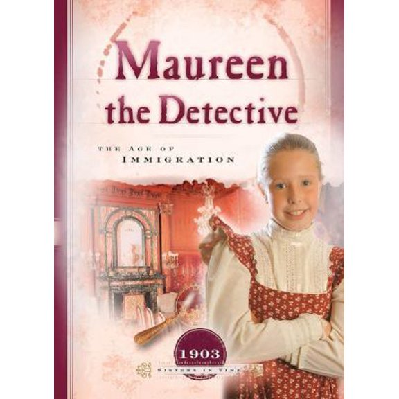 Pre-Owned Maureen the Detective: The Age of Immigration (Sisters in Time) (Paperback) 1593106610 9781593106614