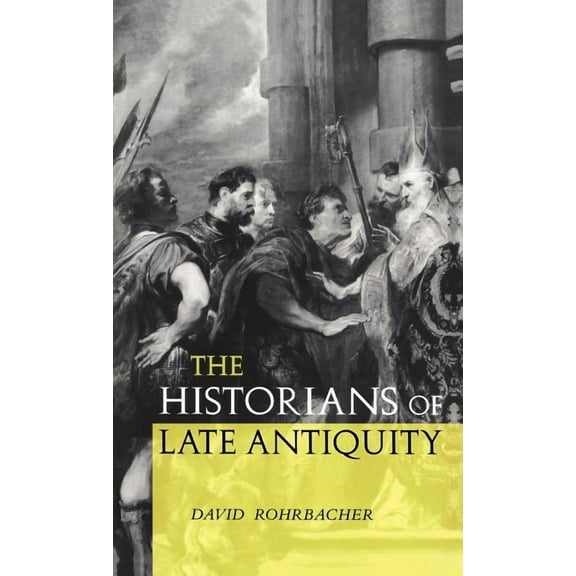 The Historians of Late Antiquity, (Hardcover)