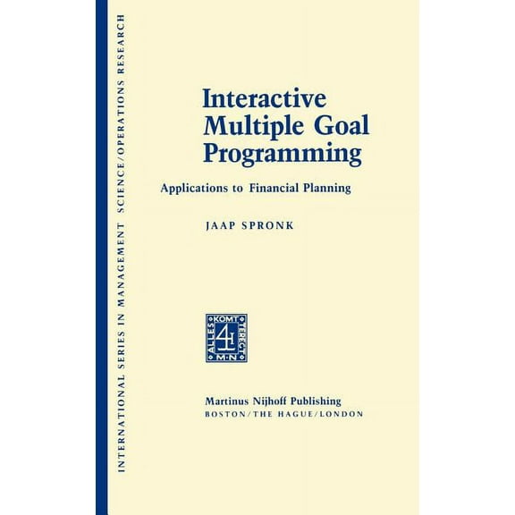 International Management Science Operati Interactive Multiple Goal Programming: Applications to Financial Planning, (Hardcover)