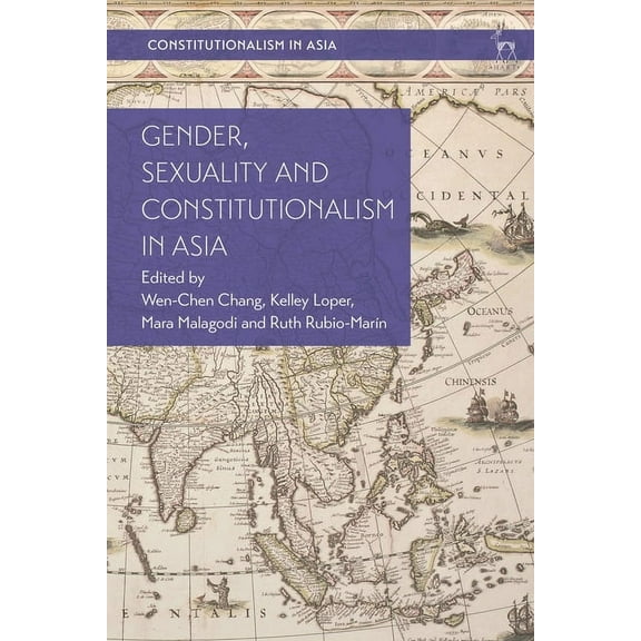Constitutionalism in Asia Gender, Sexuality and Constitutionalism in Asia, (Hardcover)