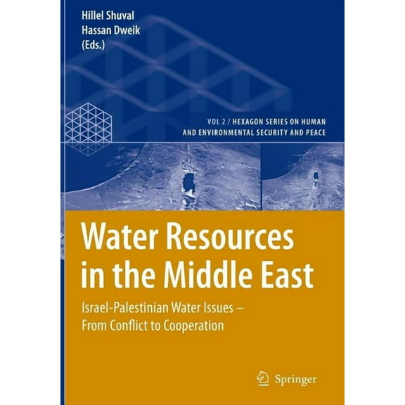 Hexagon Human and Environmental Security Water Resources in the Middle East: Israel-Palestinian Water Issues - From Conflict to Cooperation, Book 2, (Hardcover)