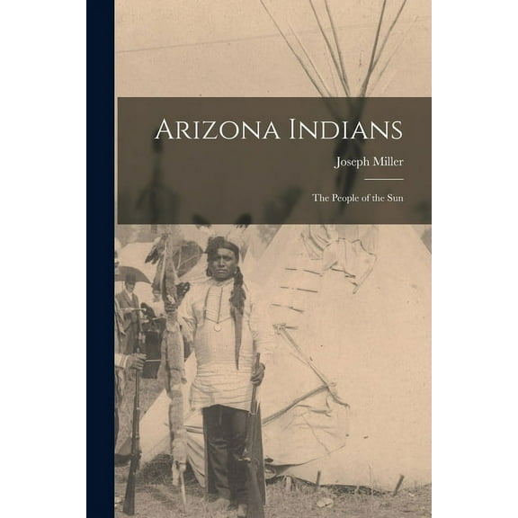 Arizona Indians; the People of the Sun, (Paperback)