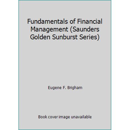 Fundamentals of Financial Management (Saunders Golden Sunburst Series), Used [Hardcover]