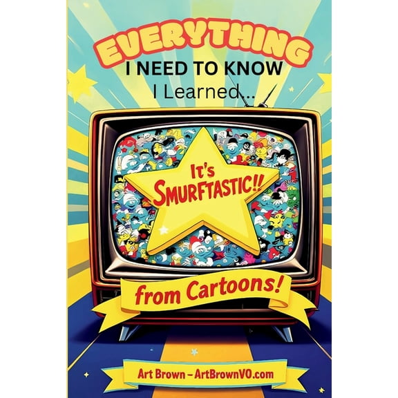 Everything I Need to Know, I Learned from Cartoons!, (Paperback)