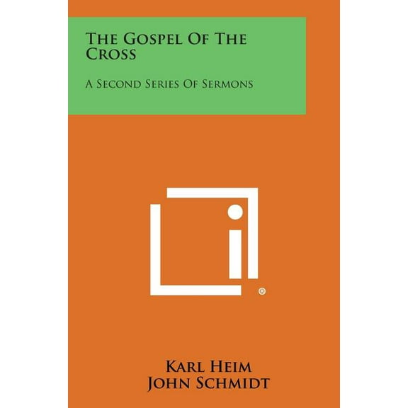 The Gospel of the Cross : A Second Series of Sermons
