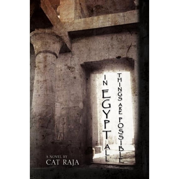 In Egypt, All Things Are Possible Paperback 1441589783 9781441589781 Cat Raja
