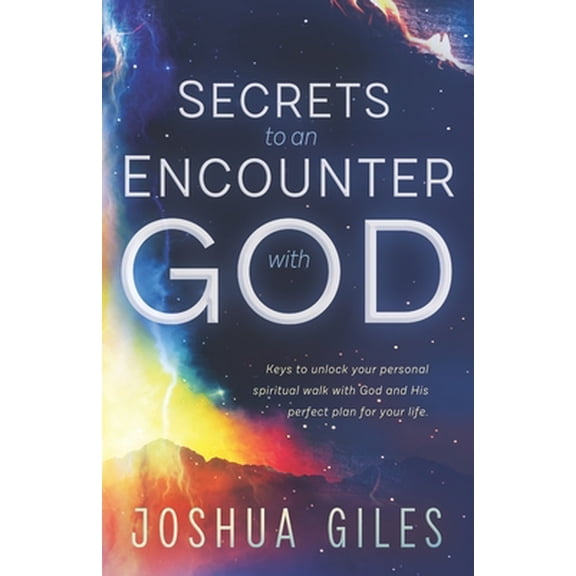 Pre-Owned Secrets to an Encounter with God (Paperback) 1671584082 9781671584082