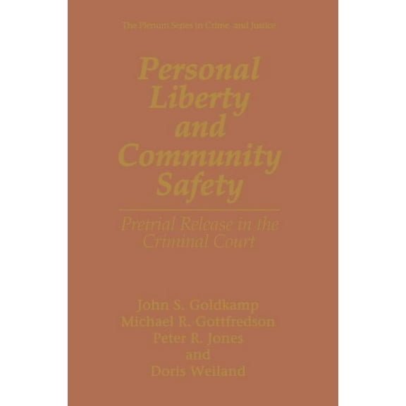 The Plenum Crime and Justice Personal Liberty and Community Safety: Pretrial Release in the Criminal Court, (Paperback)