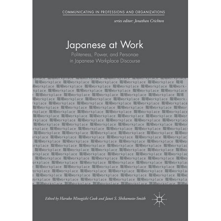 UPC: 9783030096953 | Communicating in Professions and Organizations: Japanese at Work : Politeness  Power  and Personae in Japanese Workplace Discourse (Paperback)