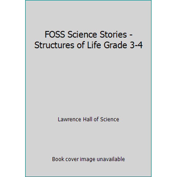 Pre-Owned FOSS Science Stories - Structures of Life Grade 3-4, 9781583568385, 1583568387, Paperback,