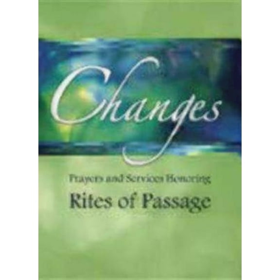 Changes: Prayers and Services Honoring Rites of Passage, (Paperback)