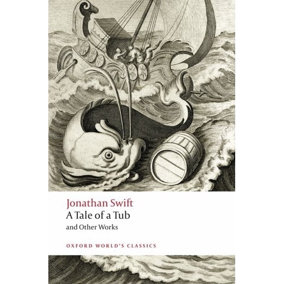 Oxford World's Classics A Tale of a Tub and Other Works, (Paperback)