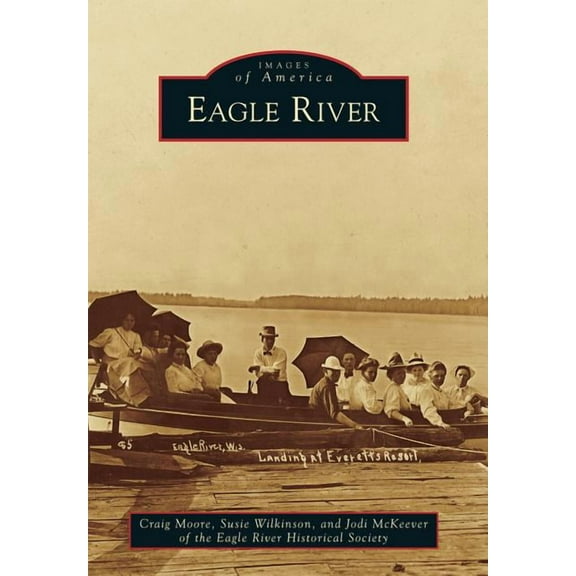 Images of America Eagle River, (Paperback)