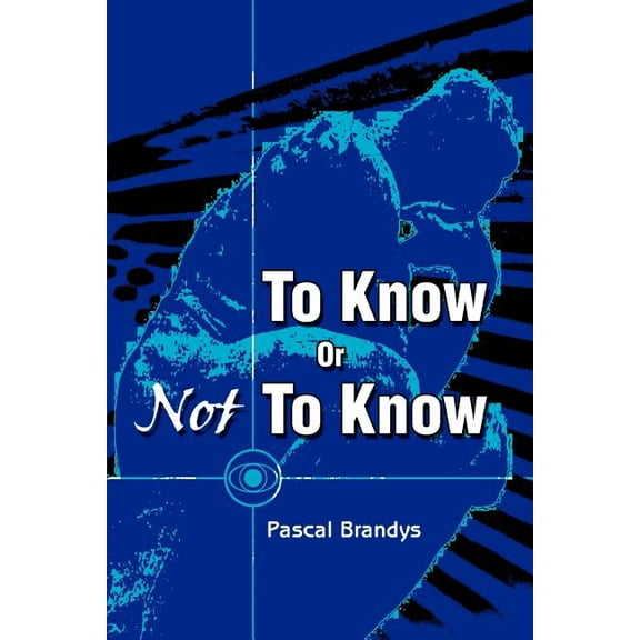 To Know or Not to Know