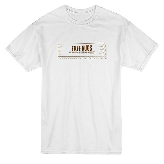 Free Hugs If You Are Hot Only Graphic Men White T-Shirt, Male XX-Large