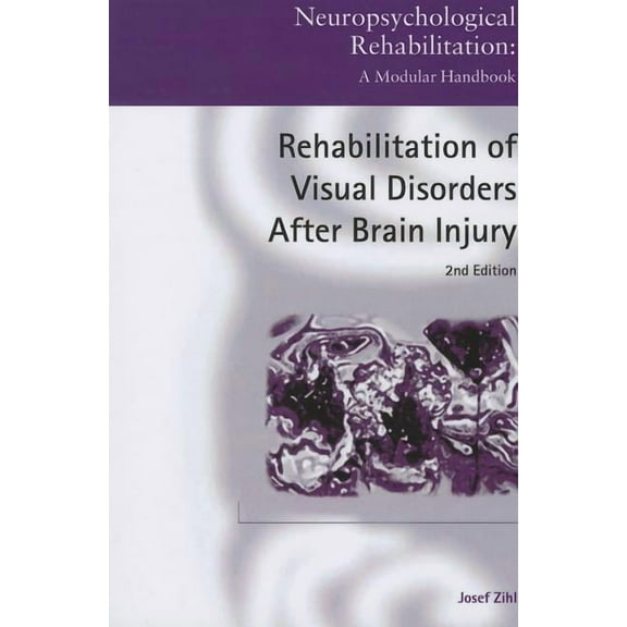 Neuropsychological Rehabilitation: A Mod Rehabilitation of Visual Disorders After Brain Injury, (Paperback)