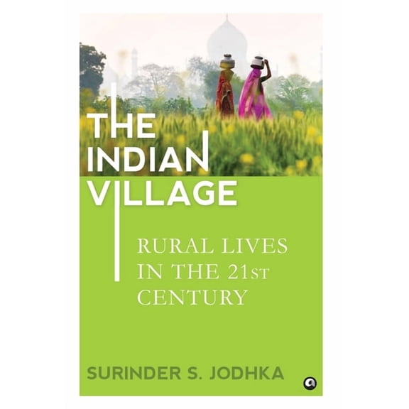 The Indian Village: Rural Lives in the 21st Century, (Hardcover)
