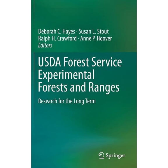USDA Forest Service Experimental Forests and Ranges: Research for the Long Term, (Hardcover)