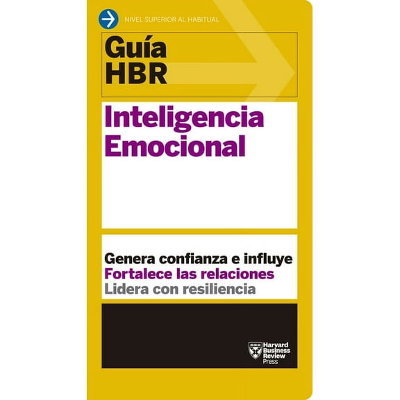 GuÃas HBR GuÃas Hbr: Inteligencia Emocional (HBR Guide to Emotional Intelligence Spanish Edition), (Paperback)