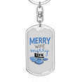 thumbnail image 5 of To My Wife  Merry Wife Merry Life White Stainless Steel or 18k Gold Premium Swivel Dog Tag Keychain, 5 of 16