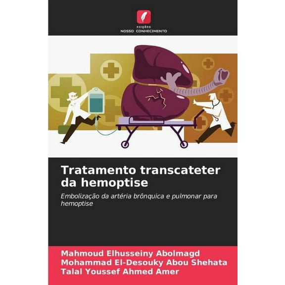 Tratamento transcateter da hemoptise, (Paperback)
