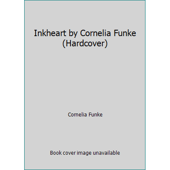 Pre-Owned Inkheart by Cornelia Funke (Hardcover) (Hardcover) 0439852706 9780439852708