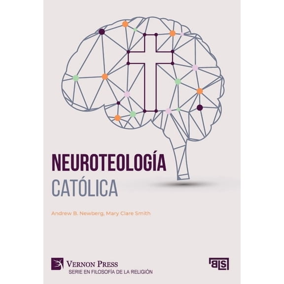 Serie en FilosofÃÂa de la Religión NeuroteologÃÂa católica, (Hardcover)