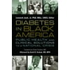 Pre-Owned Diabetes in Black America: Public Health and Clinical Solutions to a National Crisis (Paperback) 0981538193 9780981538198