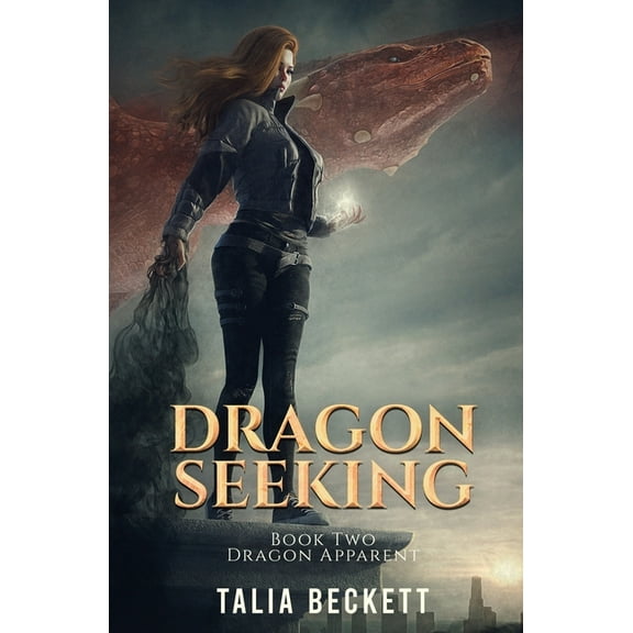 Dragon Apparent Dragon Seeking: Dragon Apparent Book 2, Book 2, (Paperback)