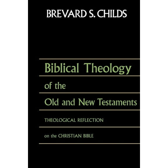 Biblical Theology of Old Test and New Test: Theological Reflection on the Christian Bible (Paperback)