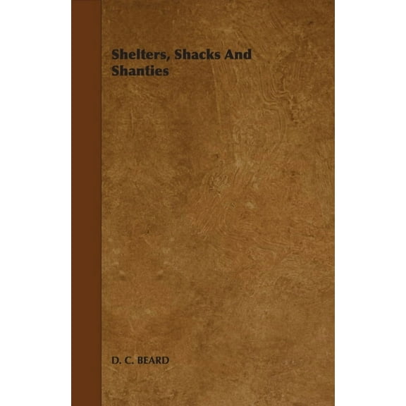 Shelters, Shacks and Shanties, (Paperback)