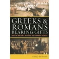 thumbnail image 1 of Pre-Owned Greeks & Romans Bearing Gifts: How the Ancients Inspired the Founding Fathers (Paperback) 0742556247 9780742556249, 1 of 1