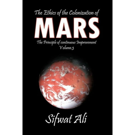 The Ethics of the Colonization of Mars (Paperback)