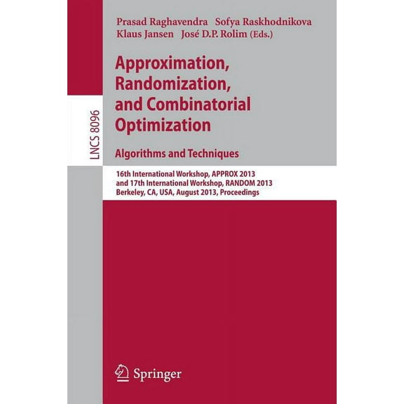 Approximation, Randomization, and Combinatorial Optimization. Algorithms and Techniques: 16th International Workshop, Ap, (Paperback)