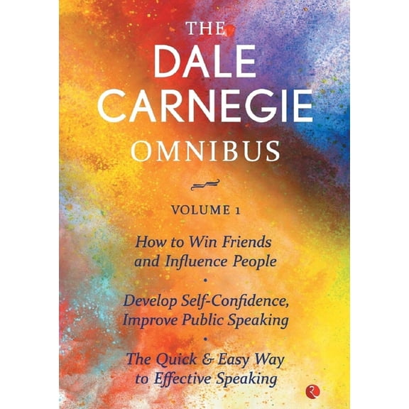 The Dale Carnegie Omnibus (How to Win Friends and Influence People/Develop Self-Confidence, Improve Public Speaking/The , (Paperback)