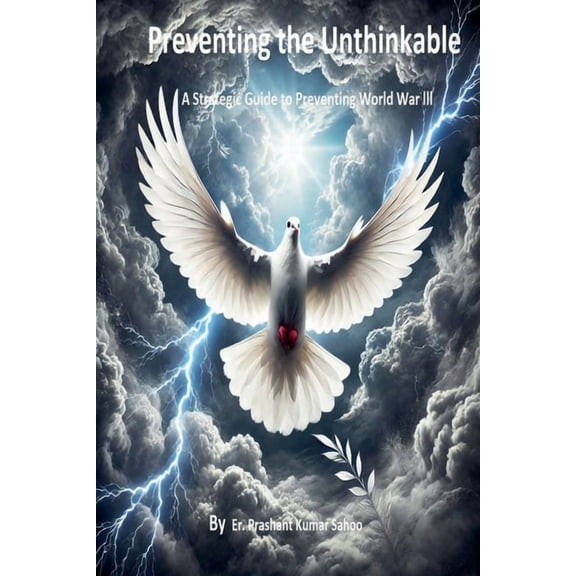 Preventing the Unthinkable A Strategic Guide to Stopping World War III, (Paperback)