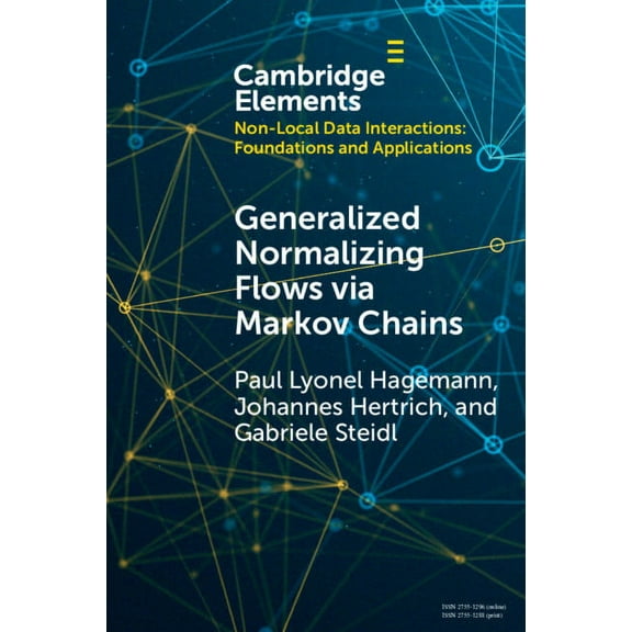 Elements in Non-Local Data Interactions: Generalized Normalizing Flows Via Markov Chains, (Paperback)
