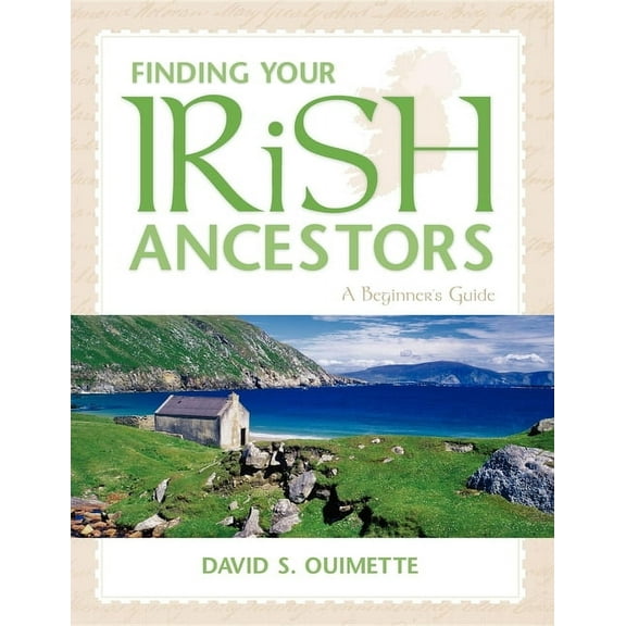 Finding Your Ancestors Finding Your Irish Ancestors: A Beginner's Guide, (Hardcover)