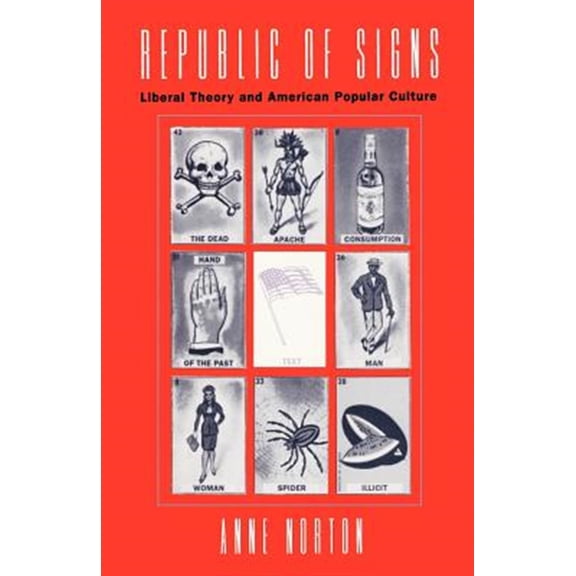Pre-Owned Republic of Signs : Liberal Theory and American Popular Culture (Paperback) 9780226595139