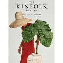 Kinfolk The Kinfolk Garden: How to Live with Nature, (Hardcover)