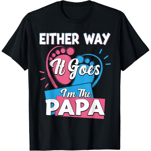 Premium Comfort - Either Way It Goes I'm The Papa Father Gender Reveal T-Shirt